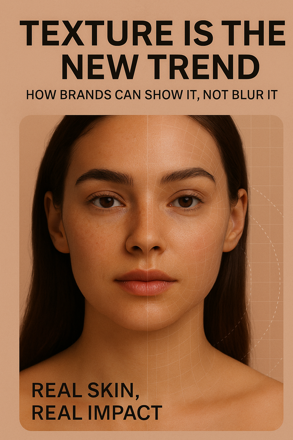 Texture Is the New Trend: How Brands Can Show It, Not Blur It!
